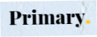 Primary