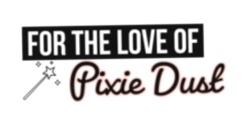 For the Love of Pixie Dust