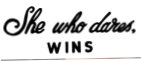 She Who Dares Wins
