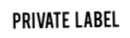 PRIVATE LABEL