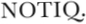 NOTIQ