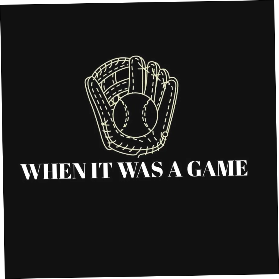 When It Was A Game
