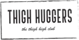 Thigh Huggers