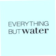Everything But Water
