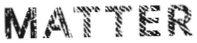 Matter