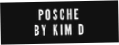 Posche By Kim D