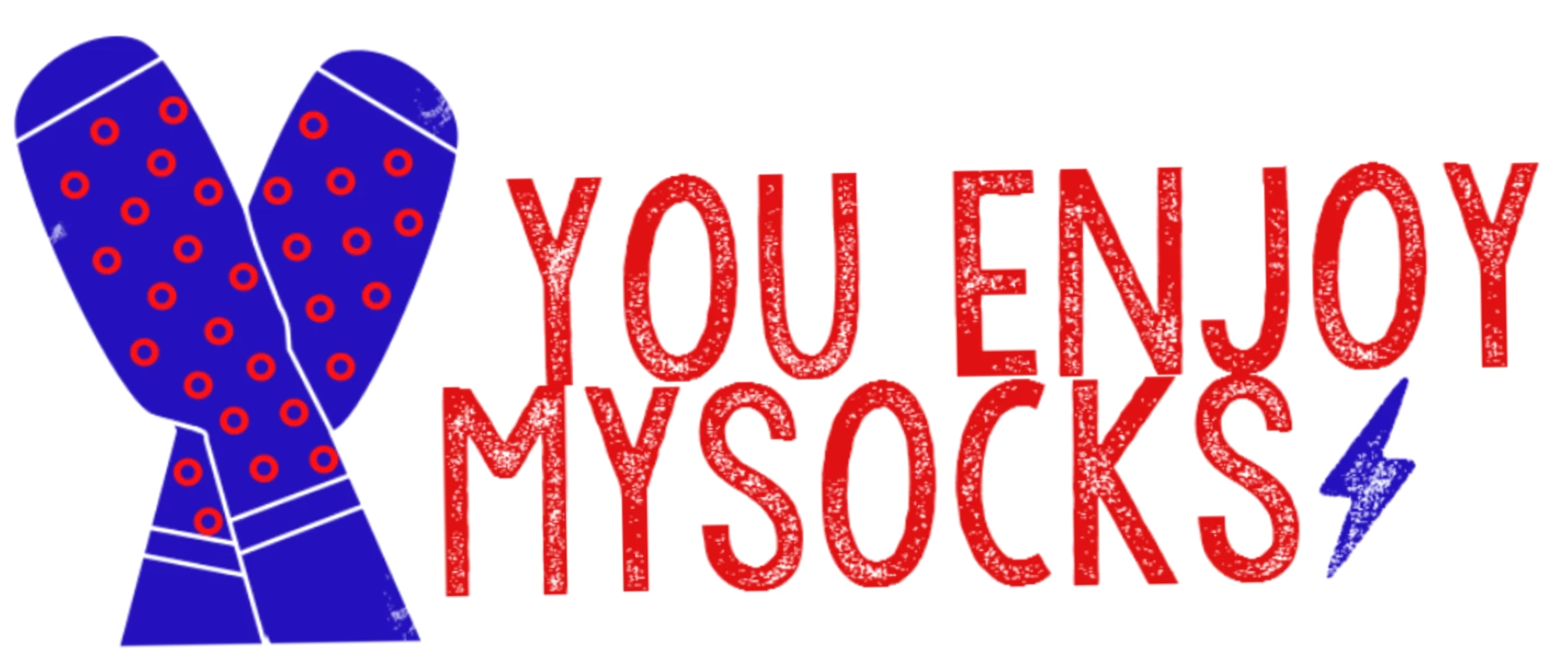 You Enjoy My Socks