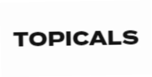 TOPICALS