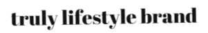 Truly Lifestyle Brand