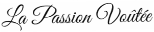La Passion Voûtée
