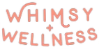 Whimsy and Wellness