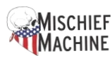 Mischief Machine