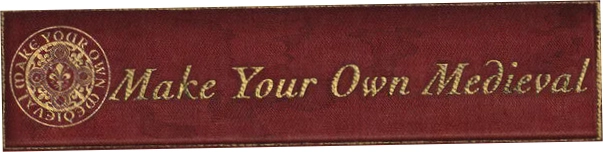 Make Your Own Medieval