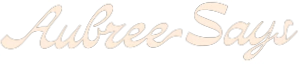 Aubree Says