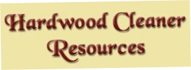 Hardwood Cleaner Resources