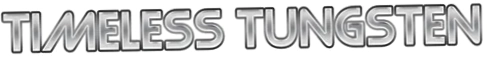 Timeless Tungsten