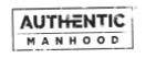 Authentic Manhood