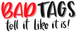 Bad Tags