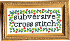 Subversive Cross Stitch