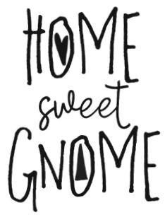 Home Sweet Gnome