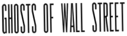 Ghosts of Wall Street