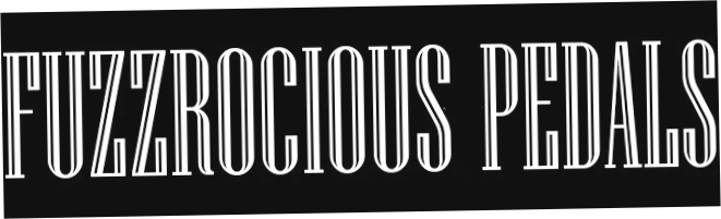 FUZZROCIOUS PEDALS
