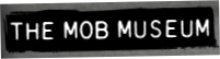 The Mob Museum