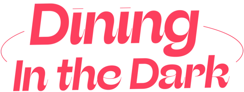Dining In The Dark