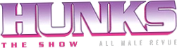 HUNKS The Show