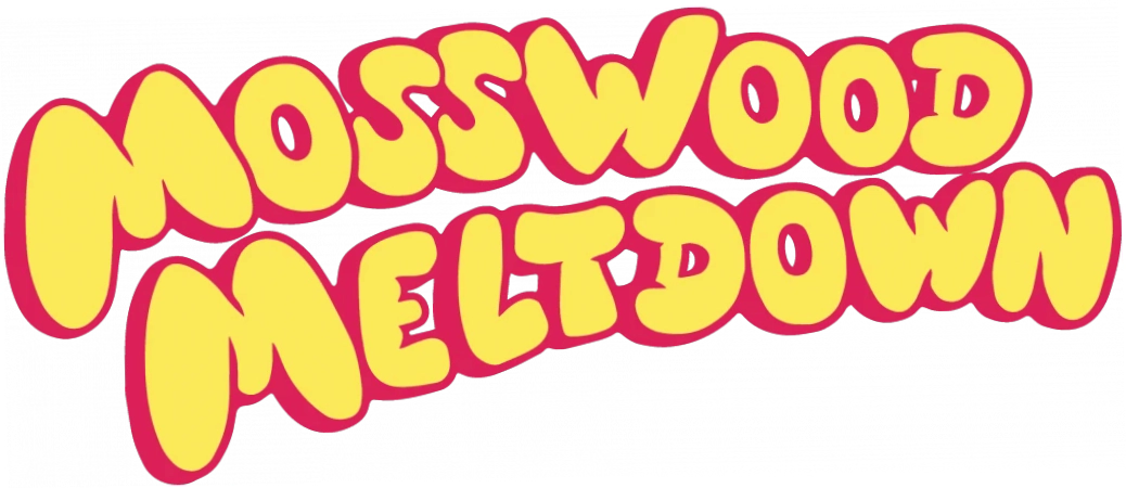 Mosswood Meltdown