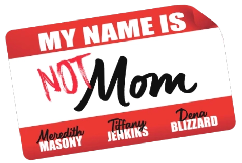My Name Is Not Mom