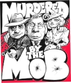 Murdered By The Mob