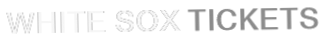 White Sox Tickets