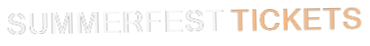 Summerfest Tickets