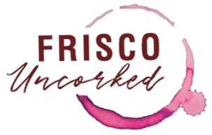 Frisco Uncorked