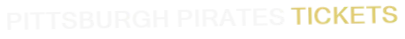 Pittsburgh Pirates Tickets