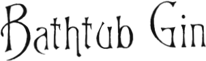 Bathtub Gin