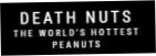 Death Nuts