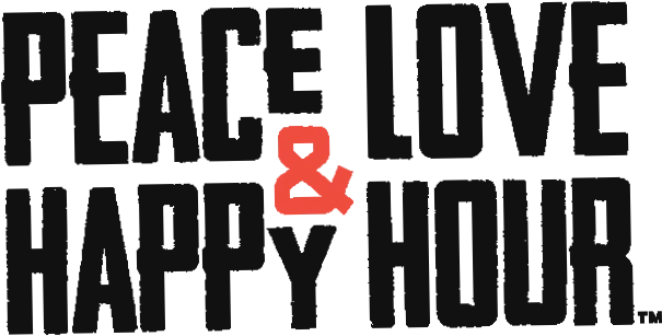 Peace Love and Happy Hour