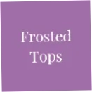Frosted Tops