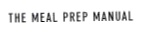 The Meal Prep Manual