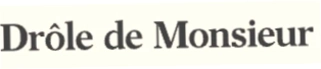 Drole De Monsieur