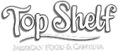 Top Shelf Mexican Restaurant