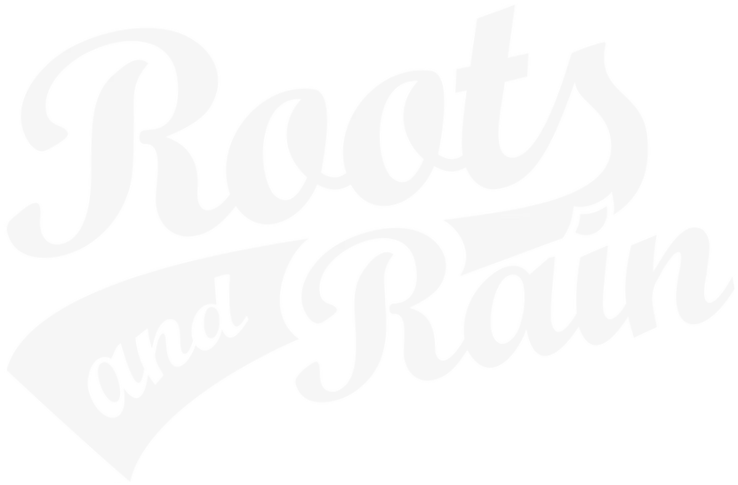 Roots & Rain