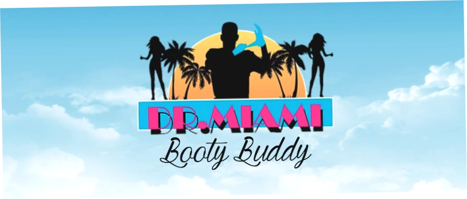 Dr Miami Booty Buddy