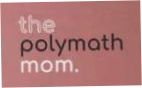 The Polymath Mom