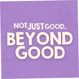 Beyond Good