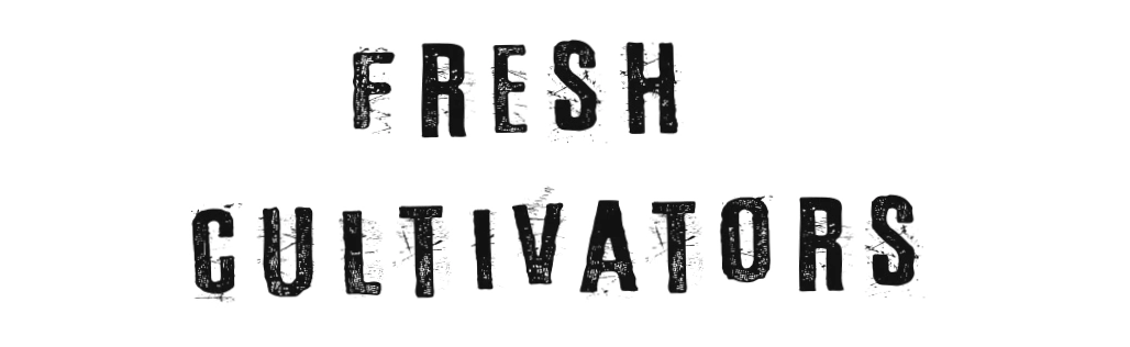 Fresh Cultivators