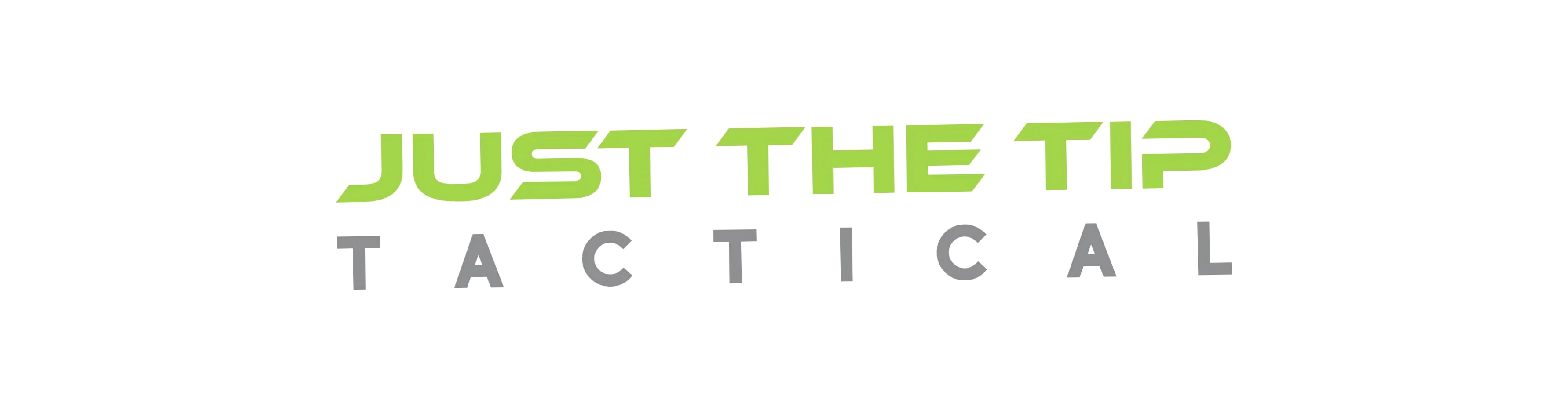 Just The Tip Tactical