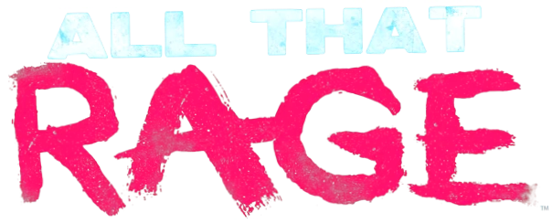 All That Rage